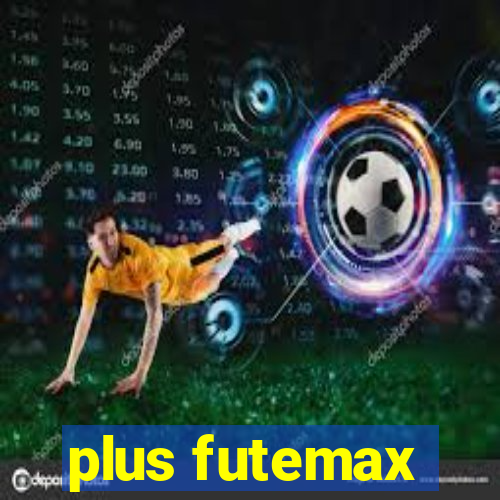 plus futemax